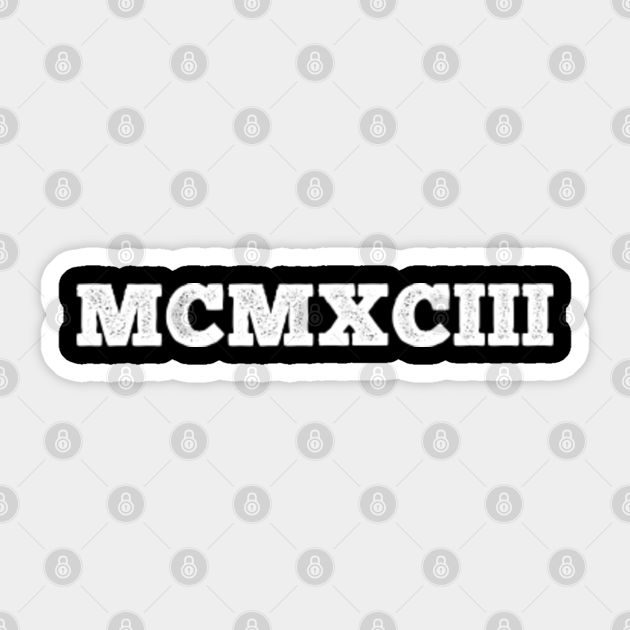 1993 Roman Numerals 1993 Roman Numerals Sticker TeePublic